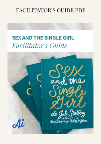 Sex and the Single Girl Small Group Facilitator Guides