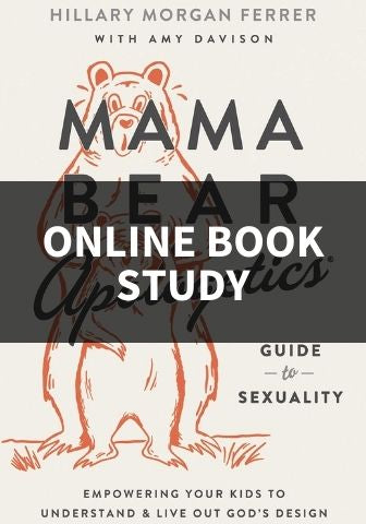 Mama Bear Apologetics Guide to Sexuality Online Book Study Group--Thursday