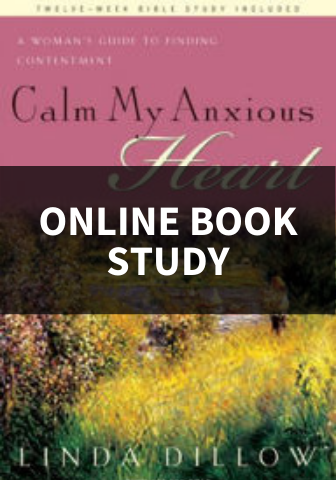 Calm My Anxious Heart Online Book Study Group for Women--Tuesday Morning