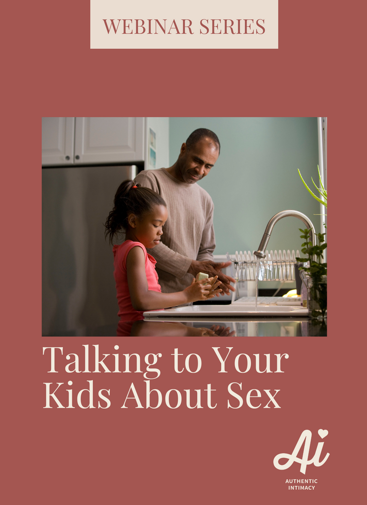 Talking to Your Kids About Sex Webinar Series